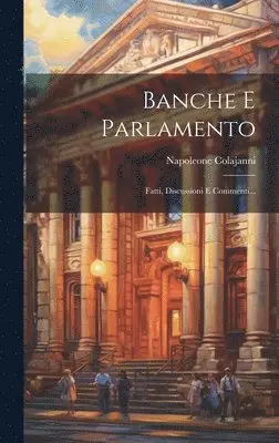 Napoleone Colajanni - Banche E Parlamento, Inbunden. Tillgänglighet: Lägg i varukorg