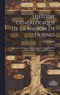 Histoire G�n�alogique De La Maison De Hornes