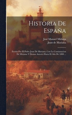Juan De Mariana, José Manuel Miñana - Historia De España, Inbunden