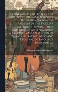 Honeyman's Collection. The Strathspey, Reel, and Hornpipe Tutor, Being a Concise Analysis of the Peculiar Method of Bowing These Compositions, With Numerous Examples, and a Selection of 92 Favourit...