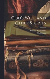 God's Will, and Other Stories