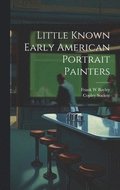 Little Known Early American Portrait Painters
