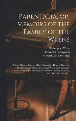 Christopher 1675-1747 Wren, Stephen Wren, Joseph 1689-1759 Ames - Parentalia, or, Memoirs of the Family of the Wrens, Inbunden. Tillgänglighet: Lägg i varukorg