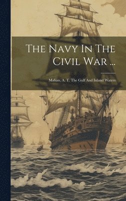 Navy In The Civil War ...