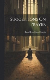 Suggestions On Prayer