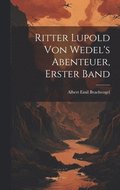 Ritter Lupold von Wedel's Abenteuer, Erster Band