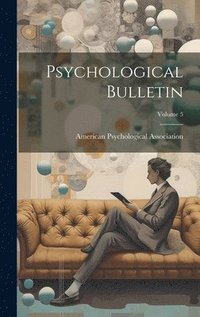 Psychological Bulletin; Volume 5