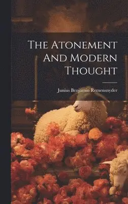 Junius Benjamin Remensnyder - Atonement And Modern Thought, Inbunden. Tillgänglighet: Lägg i varukorg