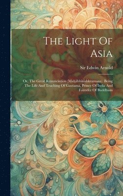 Edwin Arnold - Light Of Asia, Inbunden