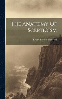 Anatomy Of Scepticism
