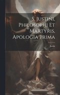 S. Justini, Philosophi Et Martyris, Apologia Prima
