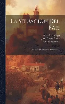 Antonio Hidalgo, Juan Caro Y Mora, La Voz Española - Situación Del Pais, Inbunden. Tillgänglighet: Lägg i varukorg