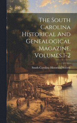 South Carolina Historical Society - South Carolina Historical And Genealogical Magazine, Volumes 1-2, Inbunden. Tillgänglighet: Lägg i varukorg