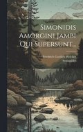 Simonidis Amorgini Jambi Qui Supersunt...