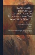 Landscape - Historical Illustrations Of Scotland, And The Waverley Novels