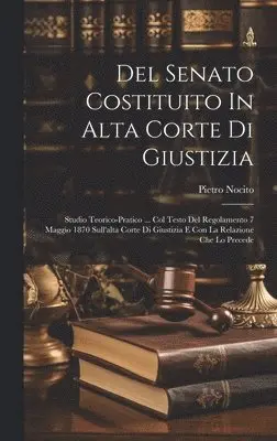 Pietro Nocito - Del Senato Costituito In Alta Corte Di Giustizia, Inbunden. Tillgänglighet: Lägg i varukorg