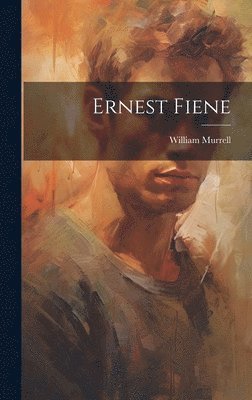 William Murrell - Ernest Fiene, Inbunden. Tillgänglighet: Lägg i varukorg