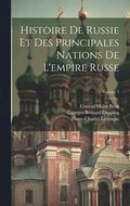 Histoire De Russie Et Des Principales Nations De L'empire Russe; Volume 5