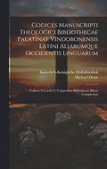 Codices Manuscripti Theologici Bibliothecae Palatinae Vindobonensis Latini Aliarumque Occidentis Linguarum