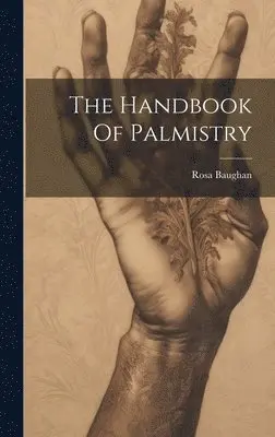Rosa Baughan - Handbook Of Palmistry, Inbunden. Tillgänglighet: Lägg i varukorg