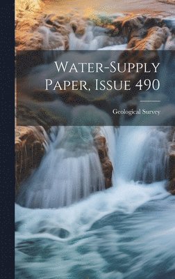 Water-supply Paper, Issue 490