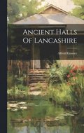 Ancient Halls Of Lancashire