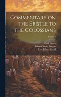 Commentary on the Epistle to the Colossians; Volume 5