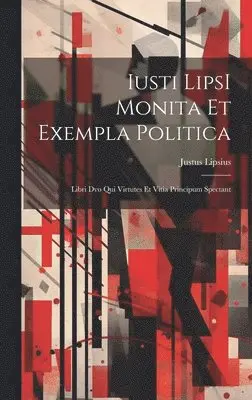 Justus 1547-1606 Lipsius - Iusti LipsI Monita et exempla politica, Inbunden. Tillgänglighet: Lägg i varukorg