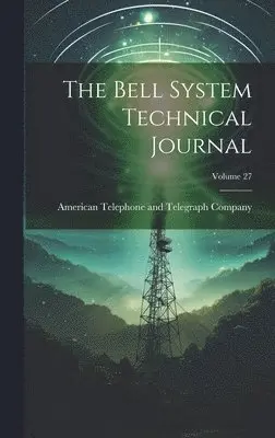 American Telephone and Telegraph Comp - Bell System Technical Journal; Volume 27, Inbunden. Tillgänglighet: Lägg i varukorg