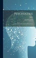 Psychiatrie: Ein Lehrbuch fr Studirende und Aerzte; Band 2