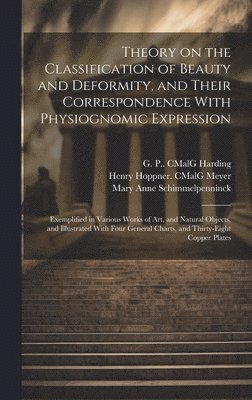 Mary Anne 1778-1856 Schimmelpenninck, William Henry 1772-1860 Brooke - Theory on the Classification of Beauty and Deformity, and Their Correspondence With Physiognomic Expression, Inbunden