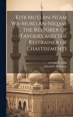 David W Myhrman, Al-Subk Tj Al-Dn - Kitb Mu'd An-ni'am Wa-mubd An-niqam, the Restorer of Favours and the Restrainer of Chastisements, Inbunden. Tillgänglighet: Lägg i varukorg
