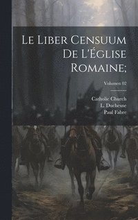 Le Liber censuum de l'Église romaine;; Volumen 02