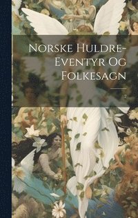 Norske huldre-eventyr og folkesagn; 2