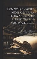 Denkwrdigkeiten des General-Feldmarschalls Alfred Grafen von Waldersee; Band 1