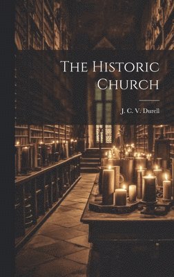 J. C. V. Durell - Historic Church, Inbunden. Tillgänglighet: Lägg i varukorg