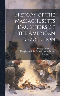 History of the Massachusetts Daughters of the American Revolution