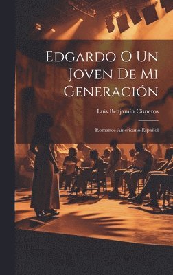 Luis Benjamín Cisneros - Edgardo o Un joven de mi generación, Inbunden