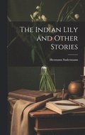 Indian Lily and Other Stories
