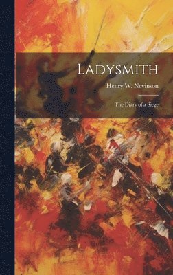 Henry W Nevinson - Ladysmith, Inbunden. Tillgänglighet: Lägg i varukorg