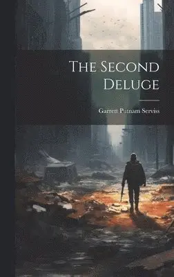Garrett Putnam Serviss - Second Deluge, Inbunden. Tillgänglighet: Lägg i varukorg