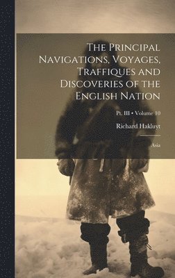Richard Hakluyt - Principal Navigations, Voyages, Traffiques and Discoveries of the English Nation, Inbunden