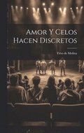 Amor y celos hacen discretos