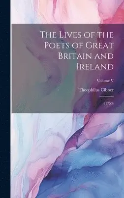 Theophilus Cibber - Lives of the Poets of Great Britain and Ireland, Inbunden. Tillgänglighet: Lägg i varukorg