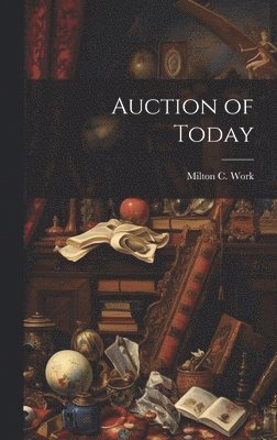 Milton C Work - Auction of Today, Inbunden. Tillgänglighet: Lägg i varukorg