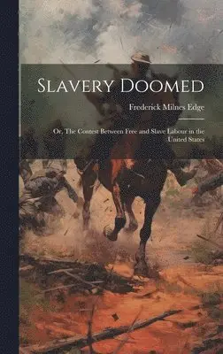 Frederick Milnes Edge - Slavery Doomed, Inbunden. Tillgänglighet: Lägg i varukorg