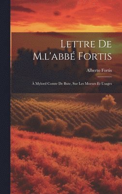 Alberto Fortis - Lettre de M.l'abbé Fortis, Inbunden