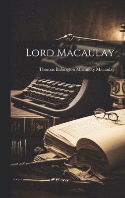 Lord Macaulay