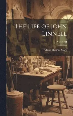 Alfred Thomas Story - Life of John Linnell; Volume II, Inbunden. Tillgänglighet: Lägg i varukorg