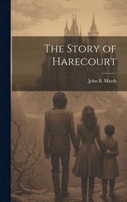 John B Marsh - Story of Harecourt, Inbunden. Tillgänglighet: Lägg i varukorg